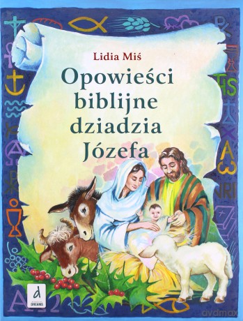 Opowieści Biblijne Dziadzia Józefa Cz. 3 Tw - Lidia Miś [KSIĄŻKA]