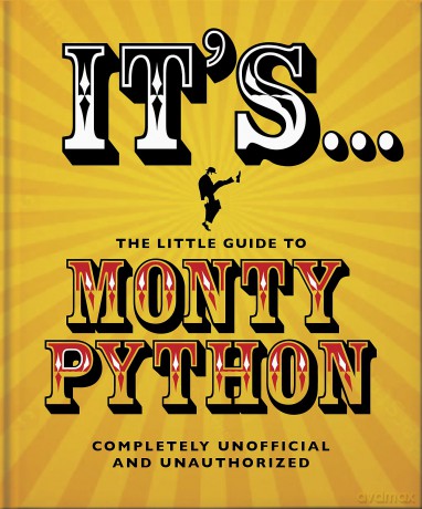 It's... The Little Guide to Monty Python: ...And Now For Something Completely Different: 14 (The Little Book of...) - Orange Hippo! [KSIĄŻKA]