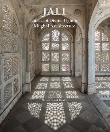 Jali: Lattice of Divine Light in Mughal Architecture - Navina Najat Haidar [KSIĄŻKA]
