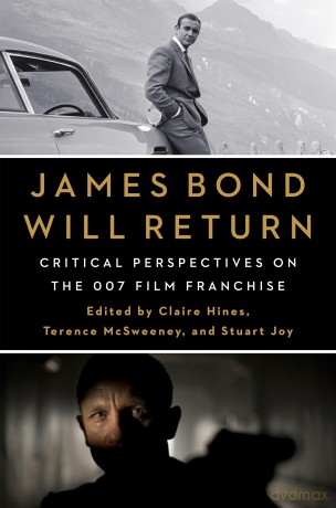James Bond Will Return: Critical Perspectives on the 007 Film Franchise [KSIĄŻKA]
