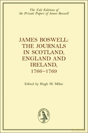 James Boswell, the Journals in Scotland, England and Ireland, 1766-1769: His Journals in Scotland, England and Ireland, 1766-1769 (The Yale Editions of the Private Papers of James Boswell) - James Boswell [KSIĄŻKA]