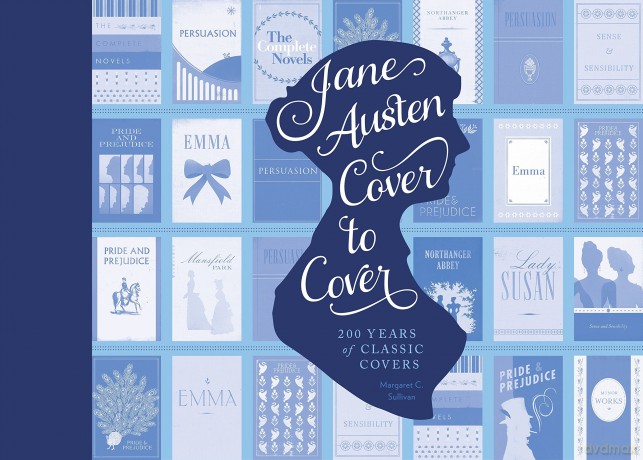 Jane Austen Cover to Cover: 200 Years of Classic Book Covers - Margaret C. Sullivan [KSIĄŻKA]