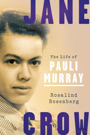 Jane Crow: The Life of Pauli Murray - Rosalind Rosenberg [KSIĄŻKA]