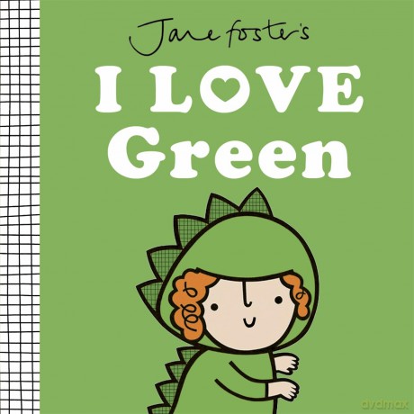 Jane Foster's I Love Green (I love colours) - Jane Foster [KSIĄŻKA]