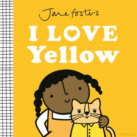 Jane Foster's I Love Yellow (I love colours) - Jane Foster [KSIĄŻKA]