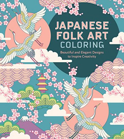 Japanese Folk Art Coloring Book: Beautiful and Elegant Designs to Inspire Creativity - Editors of Chartwell Books [KSIĄŻKA]
