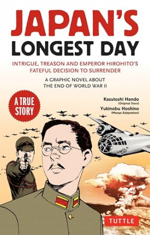 Japan's Longest Day: A Graphic Novel About the End of WWII: Intrigue, Treason and Emperor Hirohito's Fateful Decision to Surrender - Kazutoshi Hando [KOMIKS]