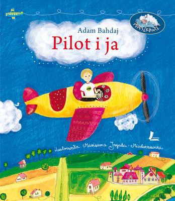 Pilot I Ja Wyd. 2013 Tw - Adam Bahdaj [KSIĄŻKA]