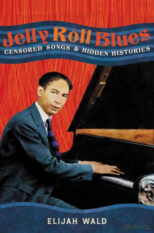 Jelly Roll Blues: Censored Songs and Hidden Histories - Nick Coates [KSIĄŻKA]