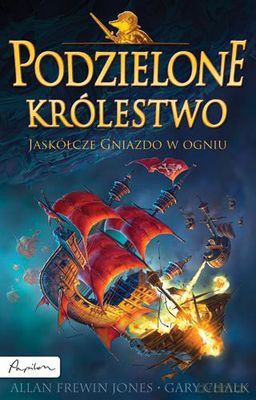 Podzielone Królestwo Jaskółcze Gniazdo W Ogniu - Allan Frewin Jones, Gary Chalk [KSIĄŻKA]