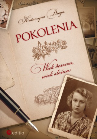 Pokolenia. Wiek Deszczu, Wiek Słońca - Katarzyna Droga [KSIĄŻKA]