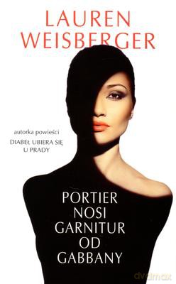 Portier Nosi Garnitury Od Gabbany - Lauren Weisberger [KSIĄŻKA]