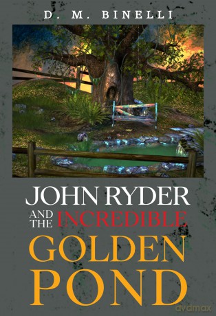 John Ryder and The Incredible Golden Pond - D. M. Binelli [KSIĄŻKA]