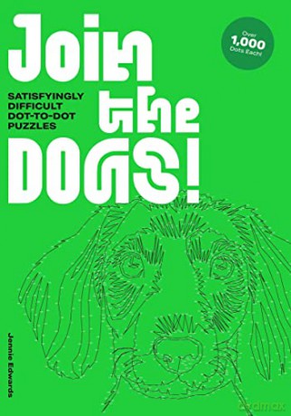 Join the Dogs!: Satisfyingly Difficult Dot-to-Dot Puzzles (Extremely Difficult Dot-to-Dot Puzzles) - Jennie Edwards [KSIĄŻKA]