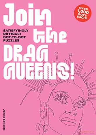 Join the Drag Queens!: Satisfyingly Difficult Dot-to-Dot Puzzles - Jennie Edwards [KSIĄŻKA]