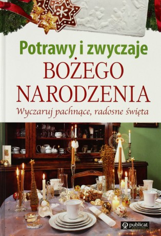 Potrawy I Zwyczaje Bożego Narodzenia Tw [KSIĄŻKA]