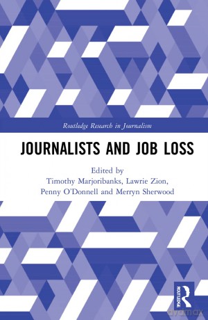 Journalists and Job Loss (Routledge Research in Journalism) - Timothy Marjoribanks [KSIĄŻKA]