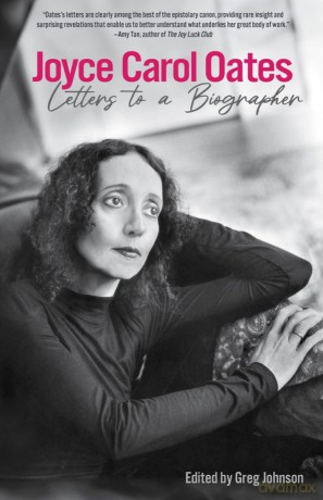 Joyce Carol Oates: Letters to a Biographer - Joyce Carol Oates [KSIĄŻKA]