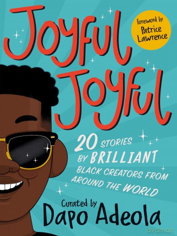 Joyful, Joyful: 20 Stories by BRILLIANT Black Creators from Around the World - Dapo Adeola [KSIĄŻKA]