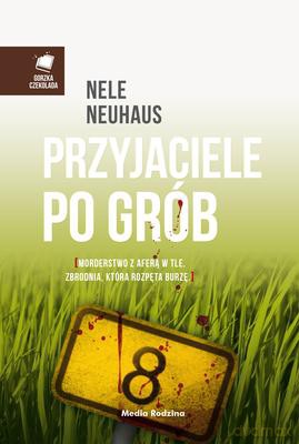 Przyjaciele Po Grób - Nele Neuhaus [KSIĄŻKA]