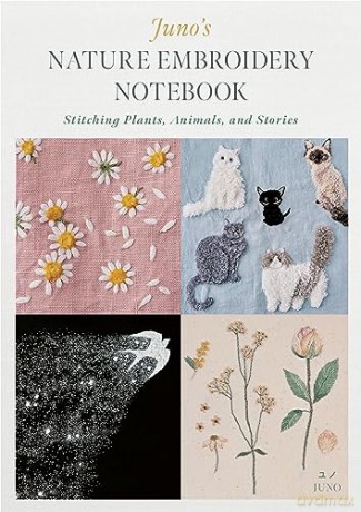 Juno's Nature Embroidery Notebook: Stitching Plants, Animals, and Stories - Juno [KSIĄŻKA]