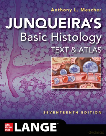 Junqueira's Basic Histology: Text and Atlas, Seventeenth Edition - Anthony L. Mescher [KSIĄŻKA]