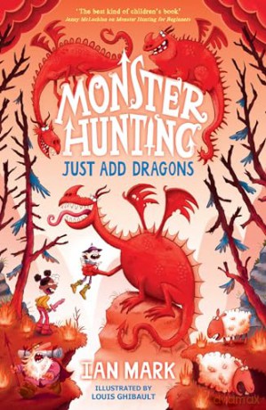 Just Add Dragons: The funniest illustrated children's fantasy monster series - the perfect summer read for kids in 2024!: Book 3 (Monster Hunting) - Ian Mark [KSIĄŻKA]
