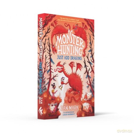 Just Add Dragons: The funniest illustrated children's fantasy monster series - the perfect summer read for kids in 2024!: Book 3 (Monster Hunting) - Ian Mark [KSIĄŻKA]