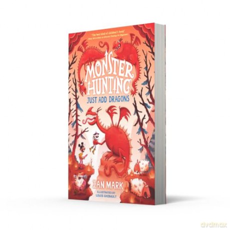 Just Add Dragons: The funniest illustrated children's fantasy monster series - the perfect summer read for kids in 2024!: Book 3 (Monster Hunting) - Ian Mark [KSIĄŻKA]