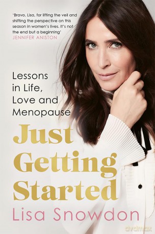 Just Getting Started: The must-read menopause guide to help you cope with signs, symptoms and everything else to improve your life. - Lisa Snowdon [KSIĄŻKA]