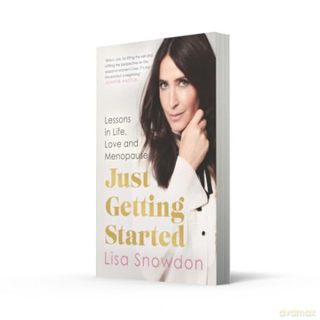 Just Getting Started: The must-read menopause guide to help you cope with signs, symptoms and everything else to improve your life. - Lisa Snowdon [KSIĄŻKA]