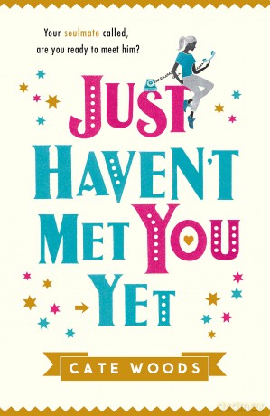 Just Haven't Met You Yet - Cate Woods [KSIĄŻKA]