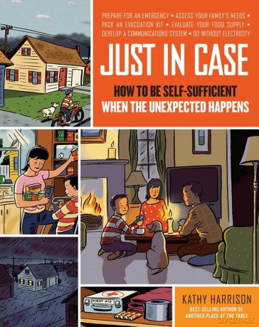 Just in Case: How to Be Self-Sufficient When the Unexpected Happens - Kathy Harrison [KSIĄŻKA]