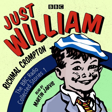 Just William: A BBC Radio Collection: Classic readings from the BBC archive - Richmal Crompton [KSIĄŻKA]