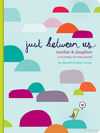 just-between-us--a-no-stress--no-rules-journal-for-girls-and-their-moms [KSIĄŻKA]