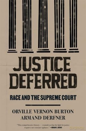 Justice Deferred: Race and the Supreme Court - Orville Verno Burton [KSIĄŻKA]