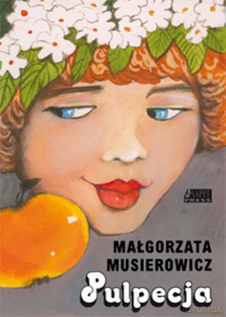Pulpecja - Małgorzata Musierowicz [KSIĄŻKA]