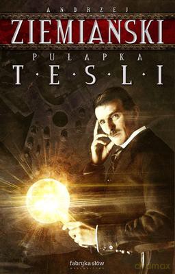 Pułapka Tesli - Andrzej Ziemiański [KSIĄŻKA]