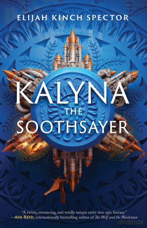 Kalyna The Soothsayer (Failures of Four Kingdoms) - Elijah Kinch Spector [KSIĄŻKA]
