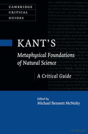 Kant's Metaphysical Foundations of Natural Science: A Critical Guide (Cambridge Critical Guides) - Michael Bennett McNulty [KSIĄŻKA]