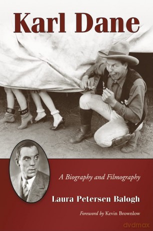 Karl Dane: A Biography and Filmography - Laura Petersen Balogh [KSIĄŻKA]
