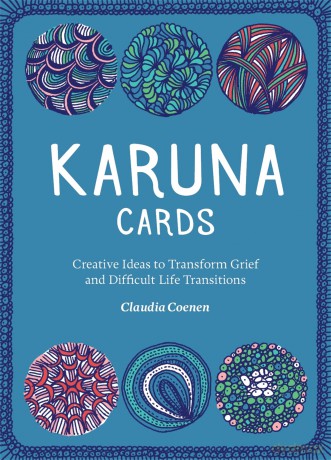 Karuna Cards: Creative Ideas to Transform Grief and Difficult Life Transitions - Claudia Coenen [KSIĄŻKA]