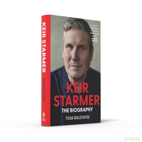 Keir Starmer: The Sunday Times Bestselling Biography - Tom Baldwin [KSIĄŻKA]