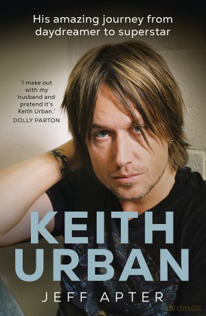 Keith Urban: His amazing journey from daydreamer to superstar - Jeff Apter [KSIĄŻKA]