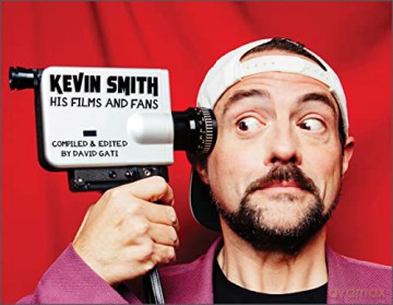 Kevin Smith: His Films and Fans - David Gati [KSIĄŻKA]