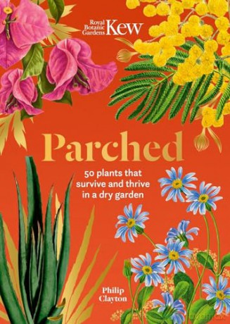 Kew - Parched: 50 plants that thrive and survive in a dry garden - Philip Clayton [KSIĄŻKA]