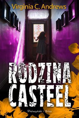 Rodzina Casteel - Virginia C Andrews [KSIĄŻKA]