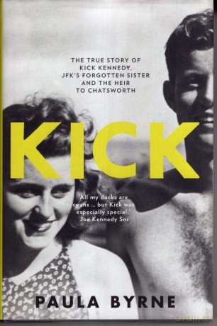 Kick: The True Story of Jfk's Sister and the Heir to Chatsworth - Paula Byrne [KSIĄŻKA]
