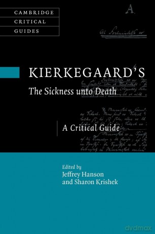 Kierkegaard's The Sickness unto Death: A Critical Guide (Cambridge Critical Guides) - Jeffrey Hanson [KSIĄŻKA]