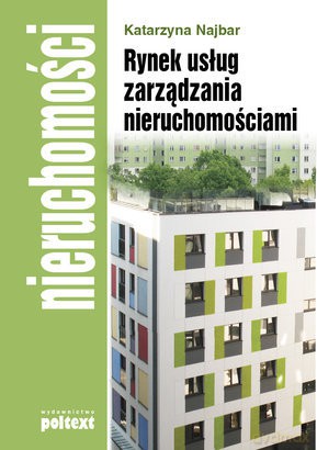 Rynek Usług Zarządzania Nieruchomościami - Katarzyna Najbar [KSIĄŻKA]